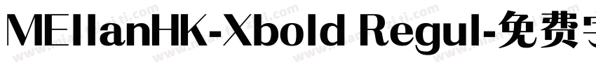 MEllanHK-Xbold Regul字体转换